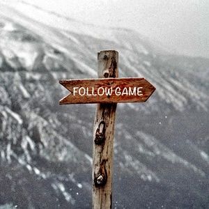 FOLLOW ME IN MY FIRST FOLLOW GAME